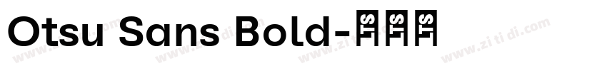 Otsu Sans Bold字体转换